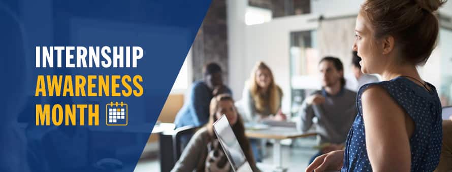 A woman speaking to a group of people and the text Internship Awareness Month.